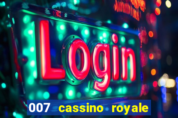 007 cassino royale filme completo dublado